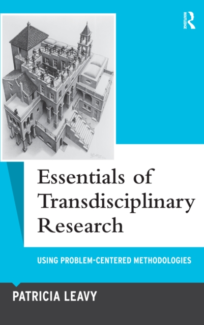 Essentials of Transdisciplinary Research : Using Problem-Centered Methodologies, EPUB eBook