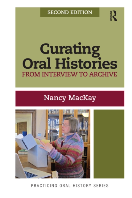 Curating Oral Histories : From Interview to Archive, PDF eBook