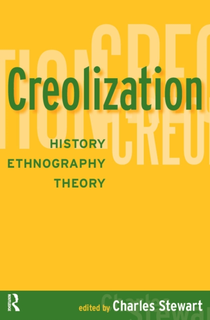 Creolization : History, Ethnography, Theory, PDF eBook