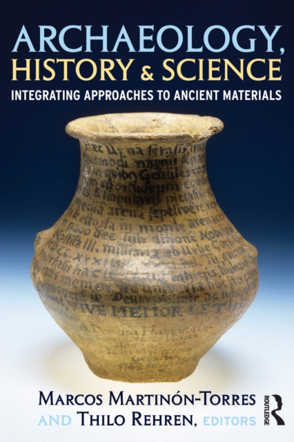 Archaeology, History and Science : Integrating Approaches to Ancient Materials, EPUB eBook