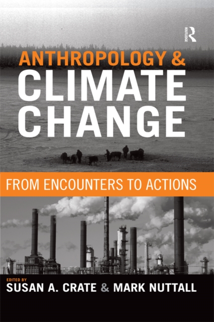Anthropology and Climate Change : From Encounters to Actions, PDF eBook