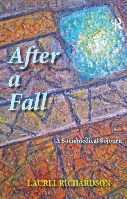 After a Fall : A Sociomedical Sojourn, PDF eBook