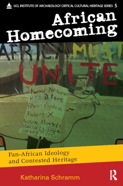 African Homecoming : Pan-African Ideology and Contested Heritage, EPUB eBook