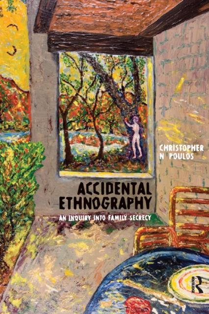 Accidental Ethnography : An Inquiry into Family Secrecy, EPUB eBook