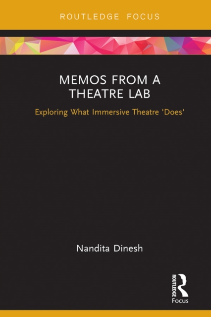 Memos from a Theatre Lab : Exploring what immersive theatre 'does', EPUB eBook
