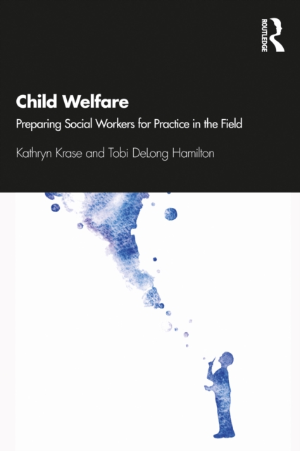 Child Welfare : Preparing Social Workers for Practice in the Field, EPUB eBook
