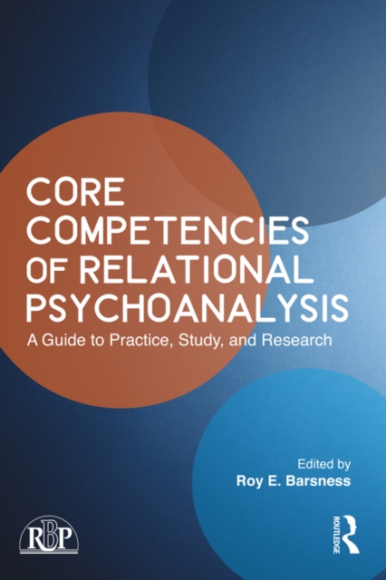 Core Competencies of Relational Psychoanalysis : A Guide to Practice, Study and Research, EPUB eBook