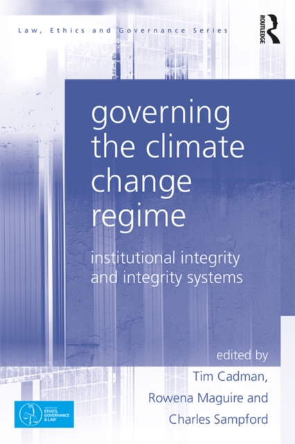 Governing the Climate Change Regime : Institutional Integrity and Integrity Systems, EPUB eBook