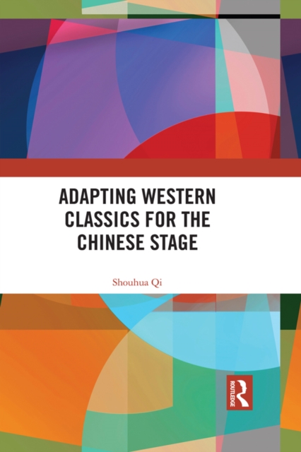 Adapting Western Classics for the Chinese Stage, PDF eBook