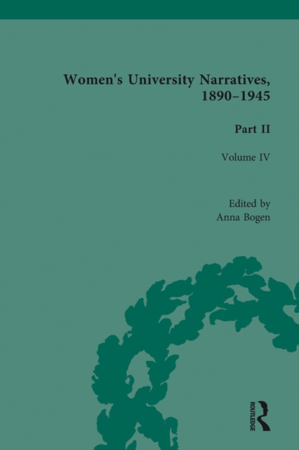 Women's University Narratives, 1890-1945, Part II : Volume IV, PDF eBook