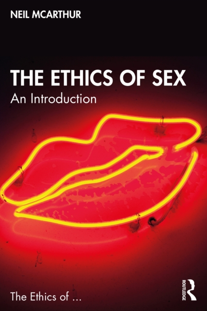 The Ethics of Sex : An Introduction, PDF eBook