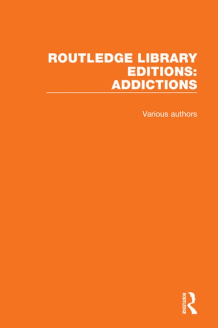 Routledge Library Editions: Addictions, PDF eBook