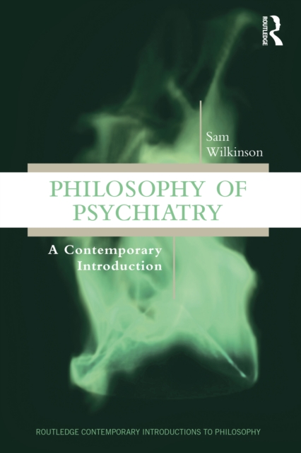Philosophy of Psychiatry : A Contemporary Introduction, EPUB eBook
