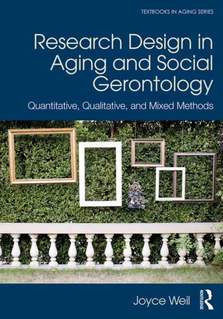 Research Design in Aging and Social Gerontology : Quantitative, Qualitative, and Mixed Methods, PDF eBook
