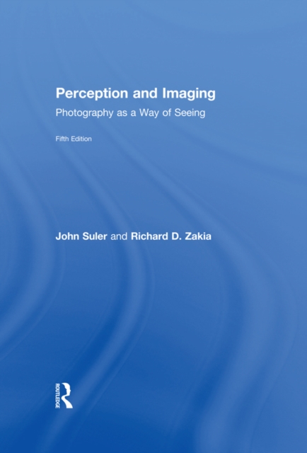 Perception and Imaging : Photography as a Way of Seeing, PDF eBook
