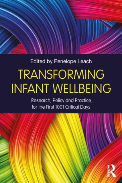 Transforming Infant Wellbeing : Research, Policy and Practice for the First 1001 Critical Days, EPUB eBook
