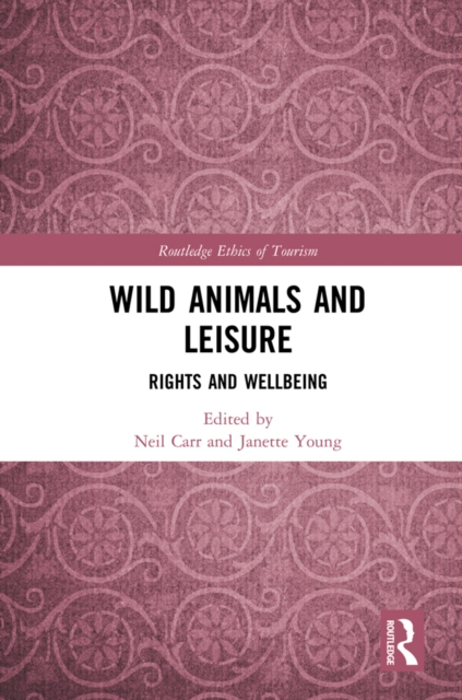 Wild Animals and Leisure : Rights and Wellbeing, EPUB eBook
