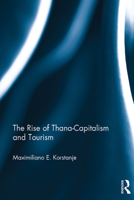 The Rise of Thana-Capitalism and Tourism, EPUB eBook