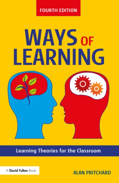 Ways of Learning : Learning Theories for the Classroom, PDF eBook