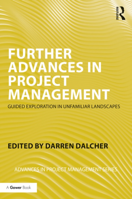 Further Advances in Project Management : Guided Exploration in Unfamiliar Landscapes, PDF eBook