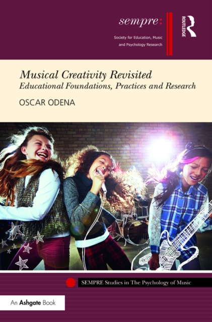 Musical Creativity Revisited : Educational Foundations, Practices and Research, EPUB eBook
