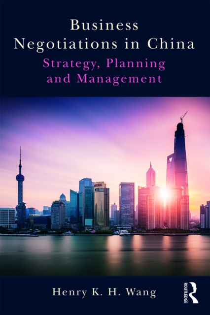 Business Negotiations in China : Strategy, Planning and Management, PDF eBook