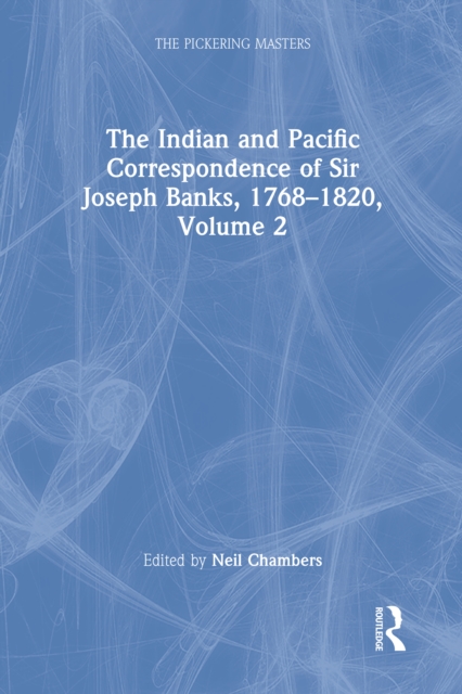 The Indian and Pacific Correspondence of Sir Joseph Banks, 1768-1820, Volume 2, EPUB eBook