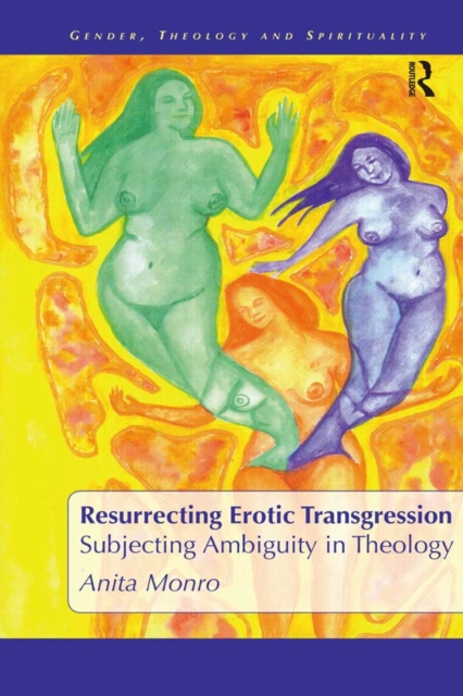Resurrecting Erotic Transgression : Subjecting Ambiguity in Theology, EPUB eBook