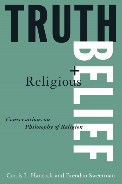 Truth and Religious Belief : Philosophical Reflections on Philosophy of Religion, EPUB eBook
