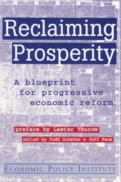Reclaiming Prosperity : Blueprint for Progressive Economic Policy, EPUB eBook