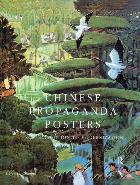 Chinese Propaganda Posters: From Revolution to Modernization : From Revolution to Modernization, EPUB eBook