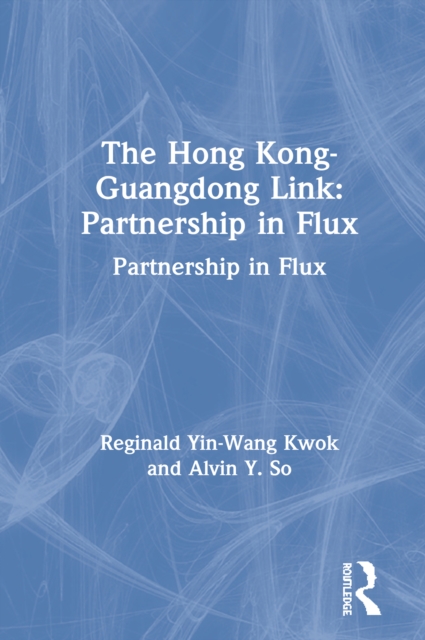 The Hong Kong-Guangdong Link : Partnership in Flux, EPUB eBook