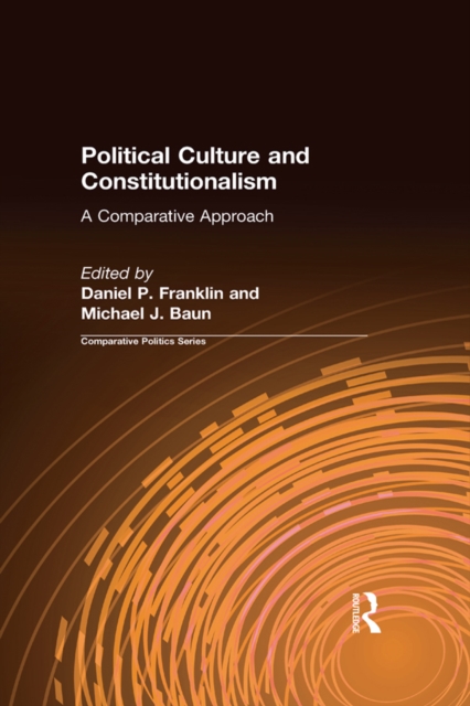 Political Culture and Constitutionalism: A Comparative Approach : A Comparative Approach, PDF eBook