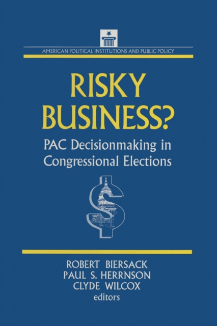 Risky Business : PAC Decision Making and Strategy, EPUB eBook