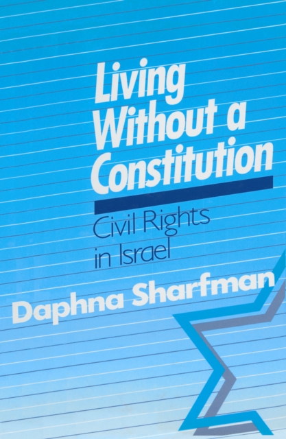 Living without a Constitution : Civil Rights in Israel, EPUB eBook