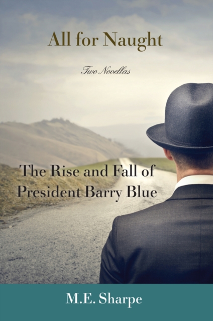 All for Naught : The Rise and Fall of President Barry Blue: Two Novellas, EPUB eBook