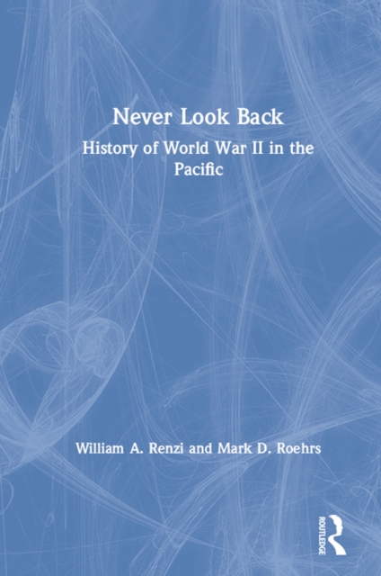 Never Look Back : History of World War II in the Pacific, PDF eBook