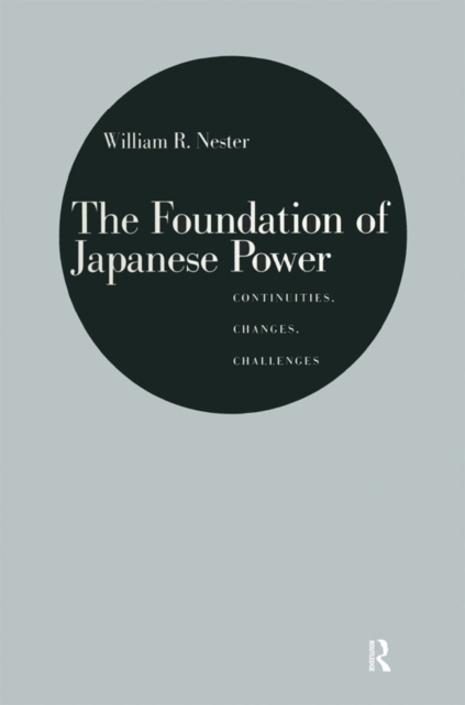The Foundation of Japanese Power : Continuities, Changes, Challenges, EPUB eBook