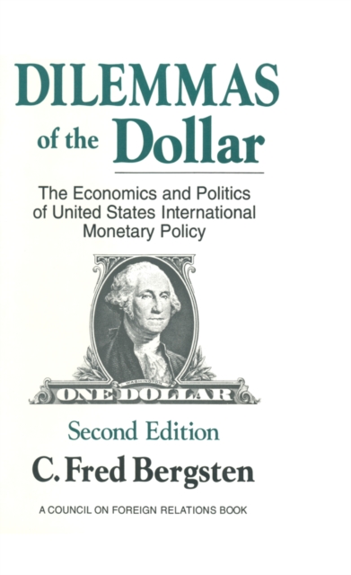 Dilemmas of the Dollar : Economics and Politics of United States International Monetary Policy, PDF eBook