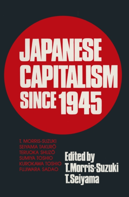 Japanese Capitalism Since 1945 : Critical Perspectives, EPUB eBook