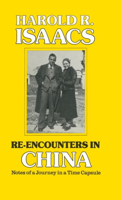 Re-encounters in China : Notes of a Journey in a Time Capsule, PDF eBook