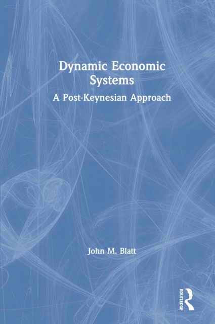Dynamic Economic Systems : A Post Keynesian Approach, EPUB eBook