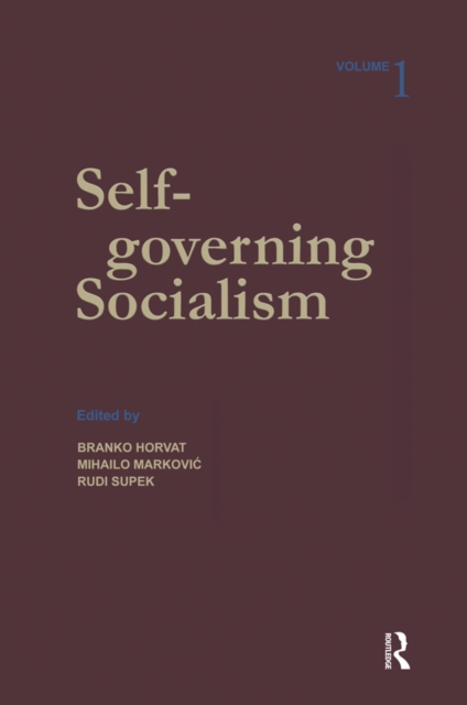 Self-governing Socialism: A Reader: v. 1 : A Reader, EPUB eBook