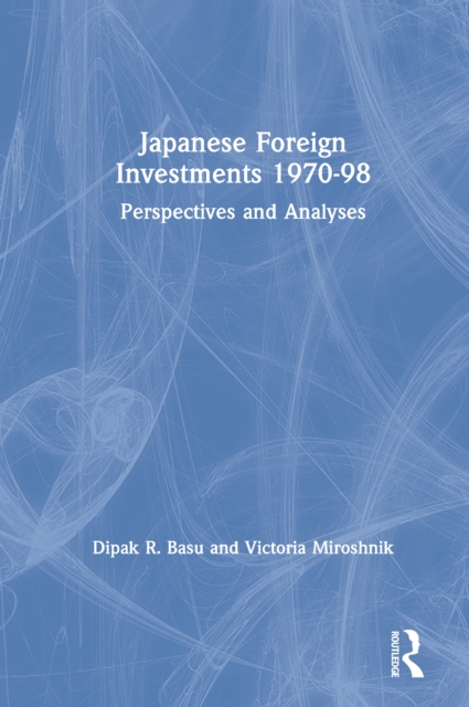 Japanese Foreign Investments, 1970-98 : Perspectives and Analyses, PDF eBook