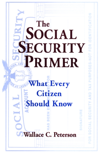 The Social Security Primer : What Every Citizen Should Know, PDF eBook