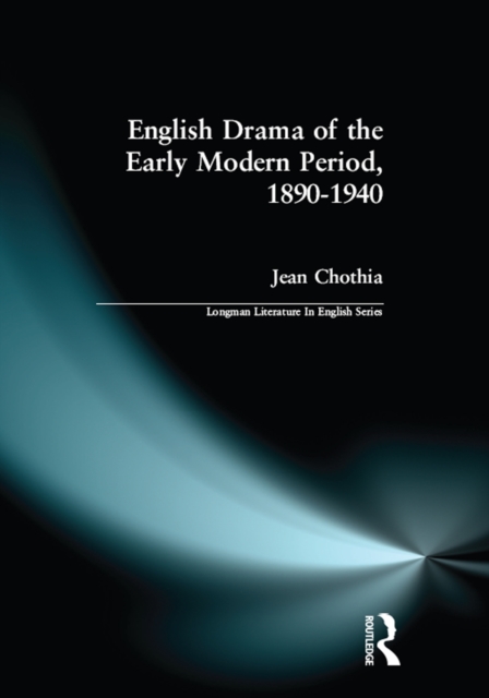 English Drama of the Early Modern Period 1890-1940, PDF eBook