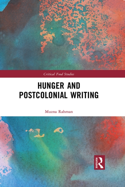 Hunger and Postcolonial Writing, EPUB eBook