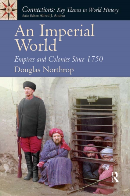 An Imperial World : Empires and Colonies Since 1750, PDF eBook