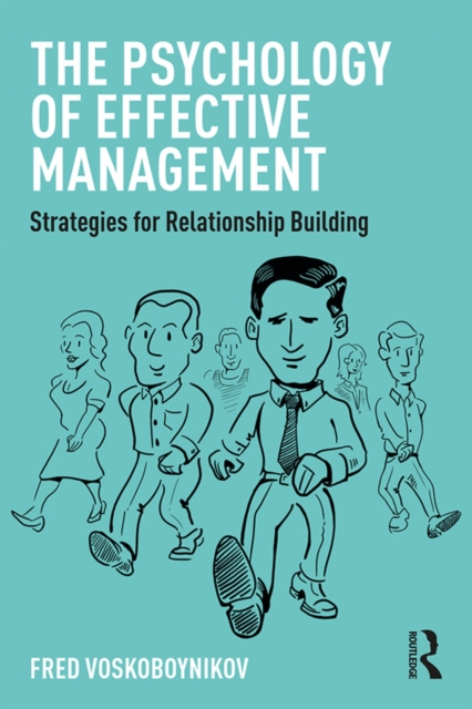 The Psychology of Effective Management : Strategies for Relationship Building, PDF eBook