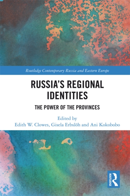 Russia's Regional Identities : The Power of the Provinces, EPUB eBook